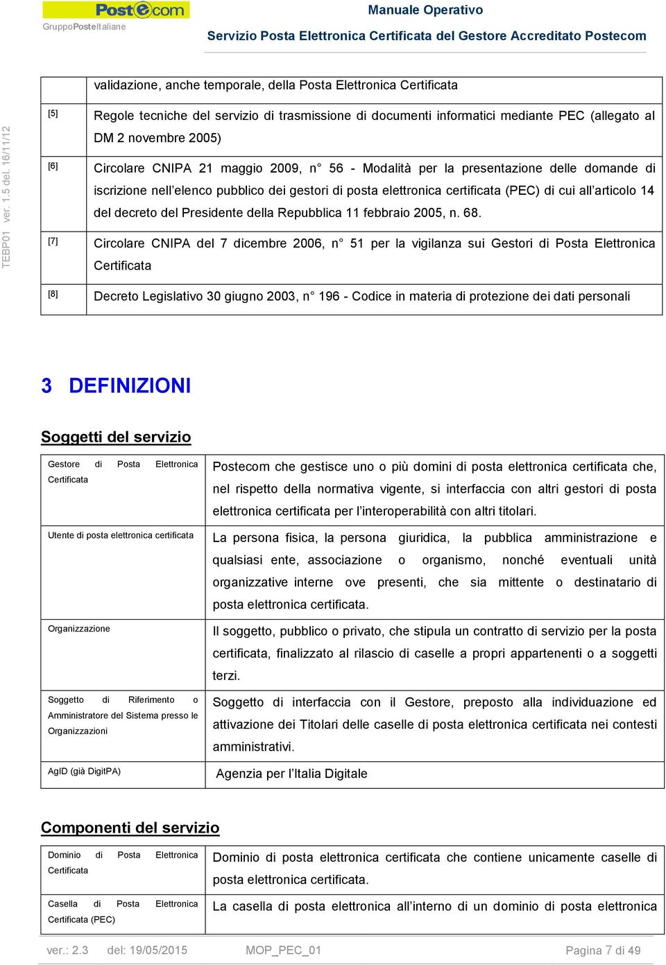 Presidente della Repubblica 11 febbraio 2005, n. 68.