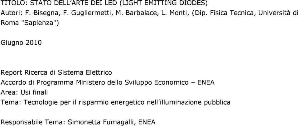 Fisica Tecnica, Università di Roma "Sapienza") Giugno 2010 Report Ricerca di Sistema Elettrico Accordo
