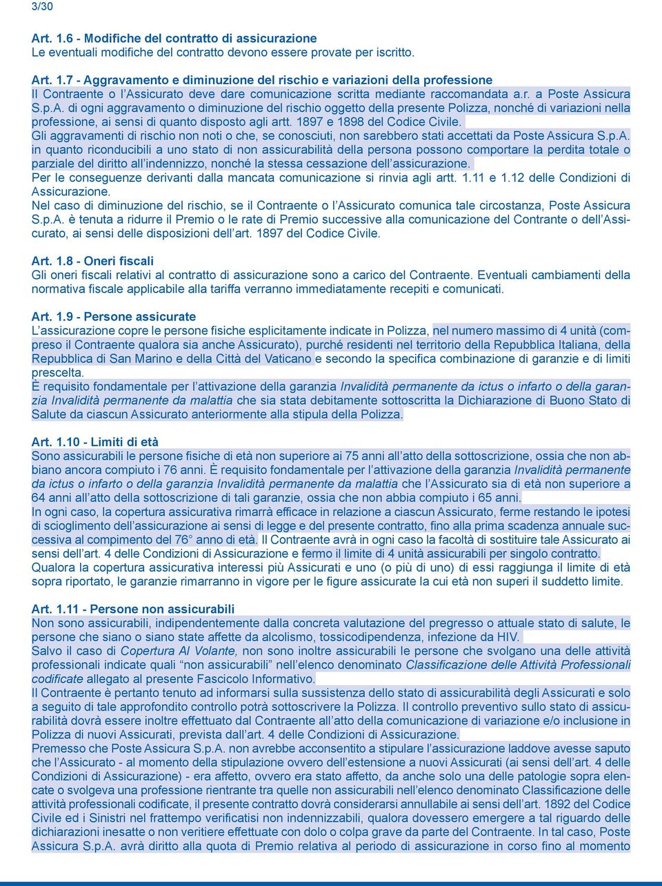 1897 e 1898 del Codice Civile. Gli aggravamenti di rischio non noti o che, se conosciuti, non sarebbero stati accettati da Poste As