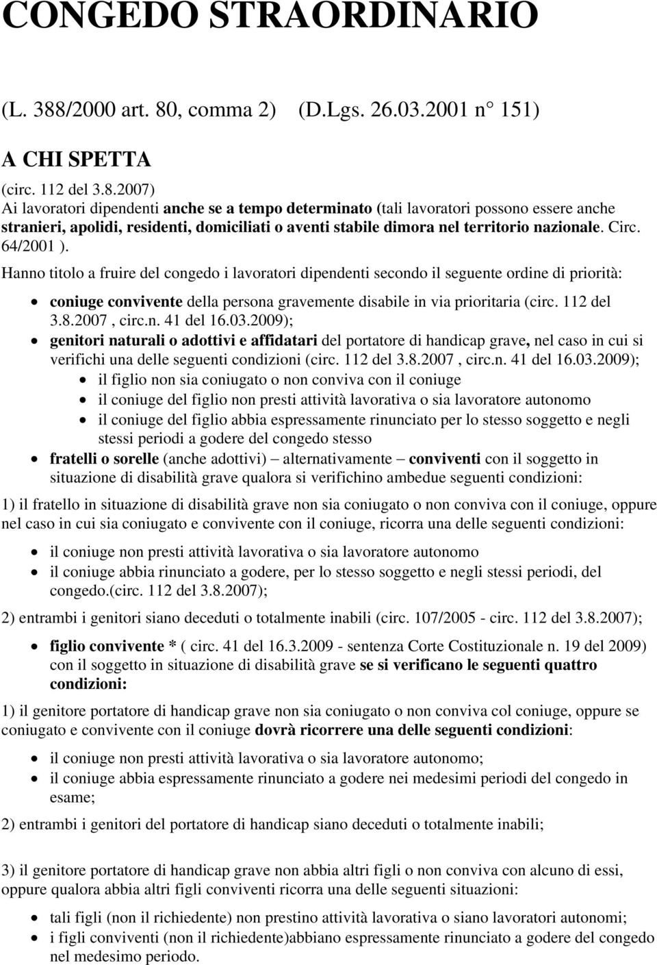 , comma 2) (D.Lgs. 26.03.2001 n 151) A CHI SPETTA (circ. 112 del 3.8.