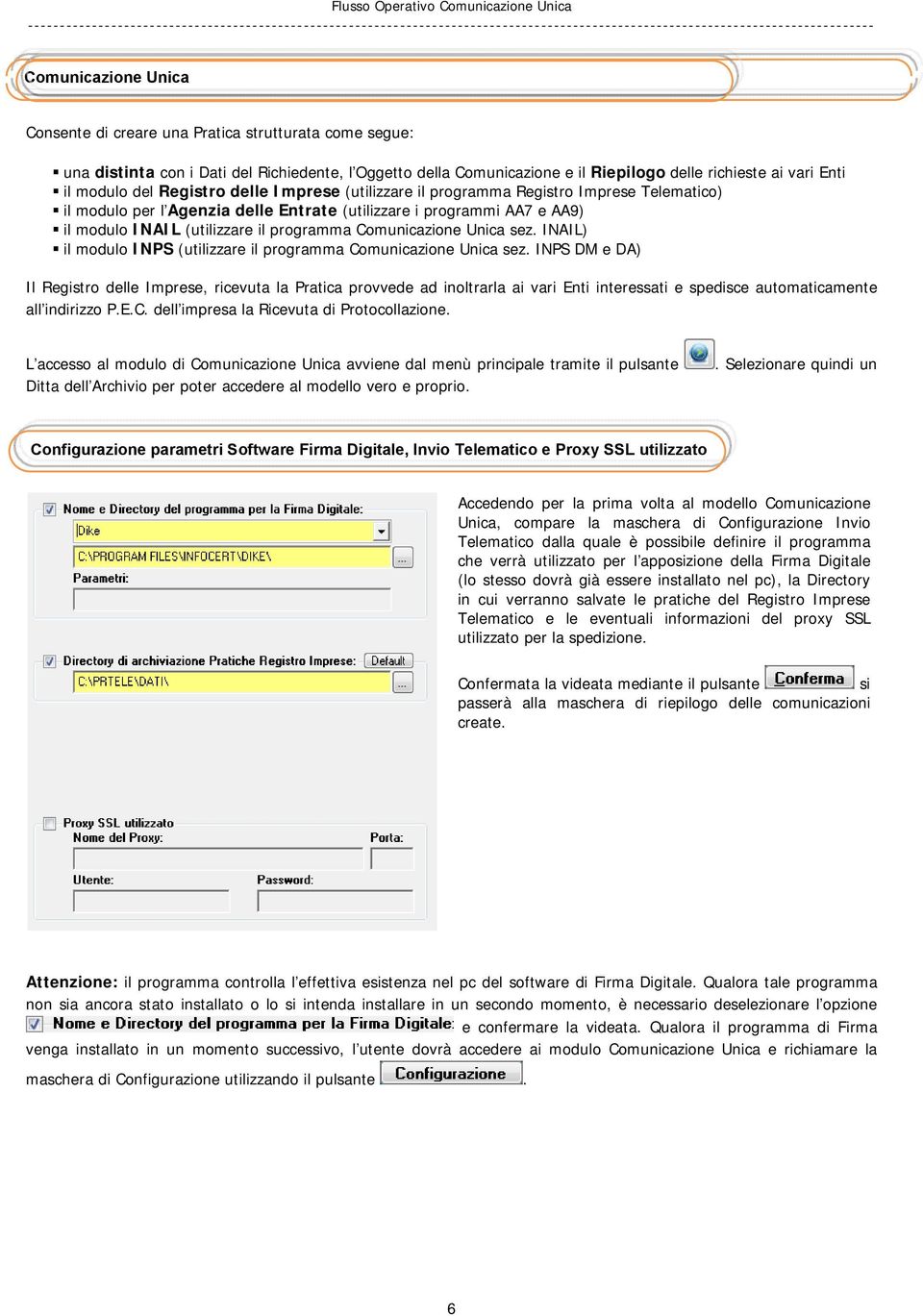 Comunicazione Unica sez. INAIL) il modulo INPS (utilizzare il programma Comunicazione Unica sez.