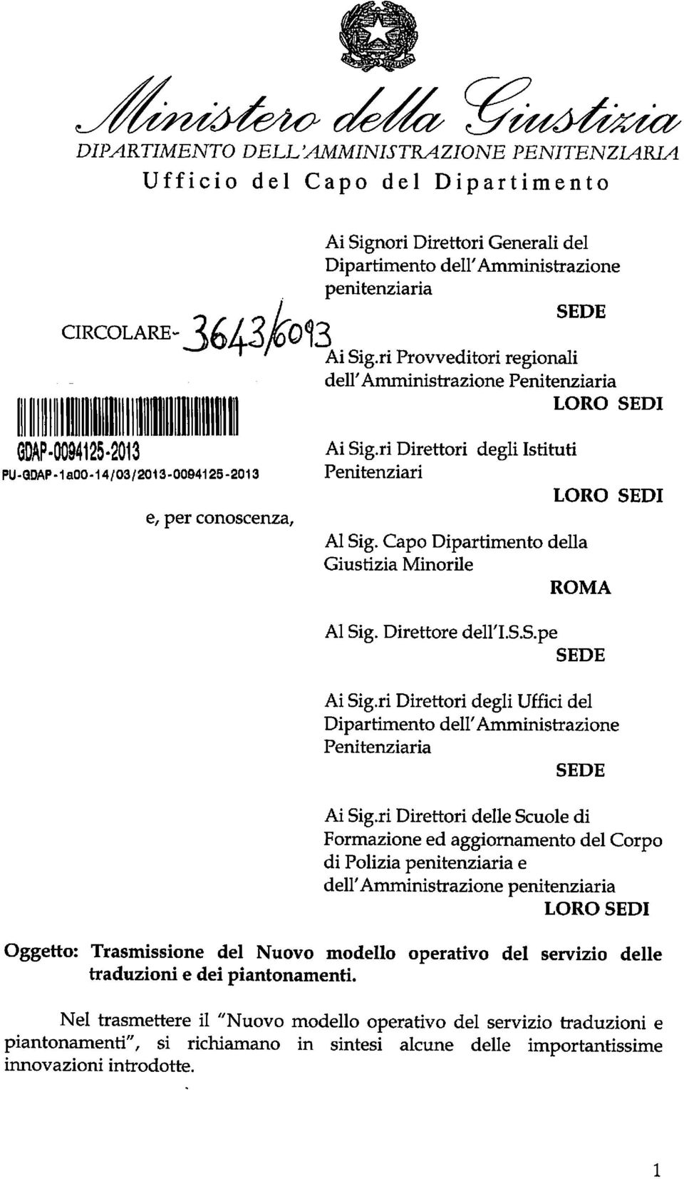 ri Direttori Penitenziari degli Istituti LORO SEDI Al Sig. Capo Dipartimento della Giustizia Minorile ROMA Al Sig. Direttore dell'i.s.s.pe SEDE Ai Sig.