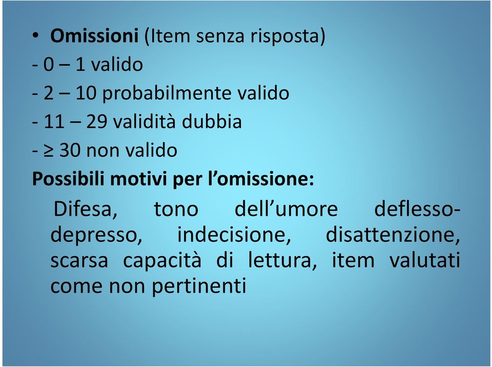 omissione: Difesa, tono dell umore deflessodepresso, indecisione,