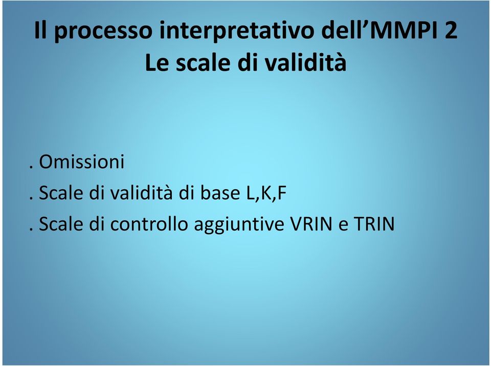 Scale di validità di base L,K,F.