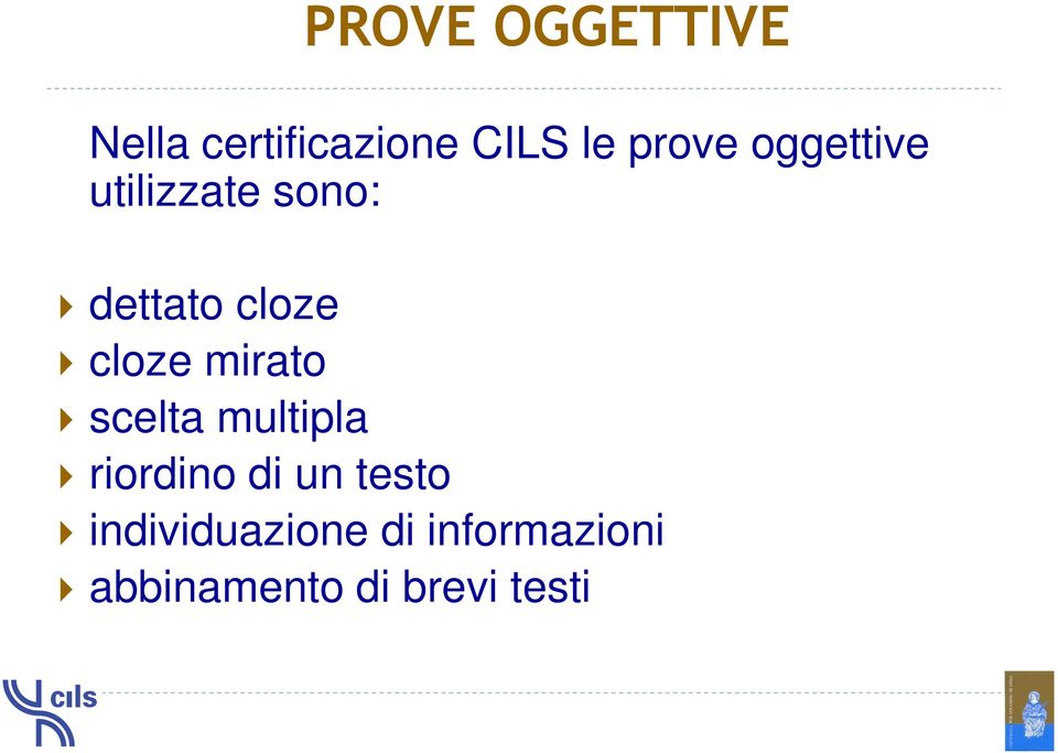 cloze mirato scelta multipla riordino di un testo