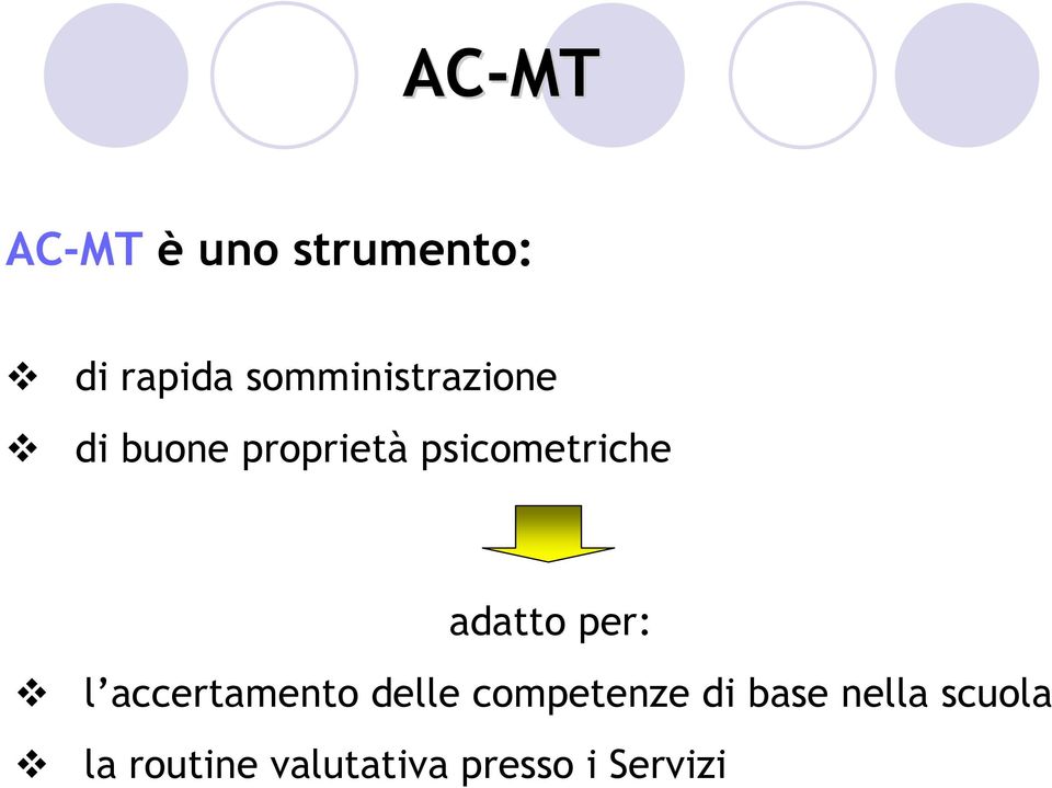 psicometriche adatto per: l accertamento delle