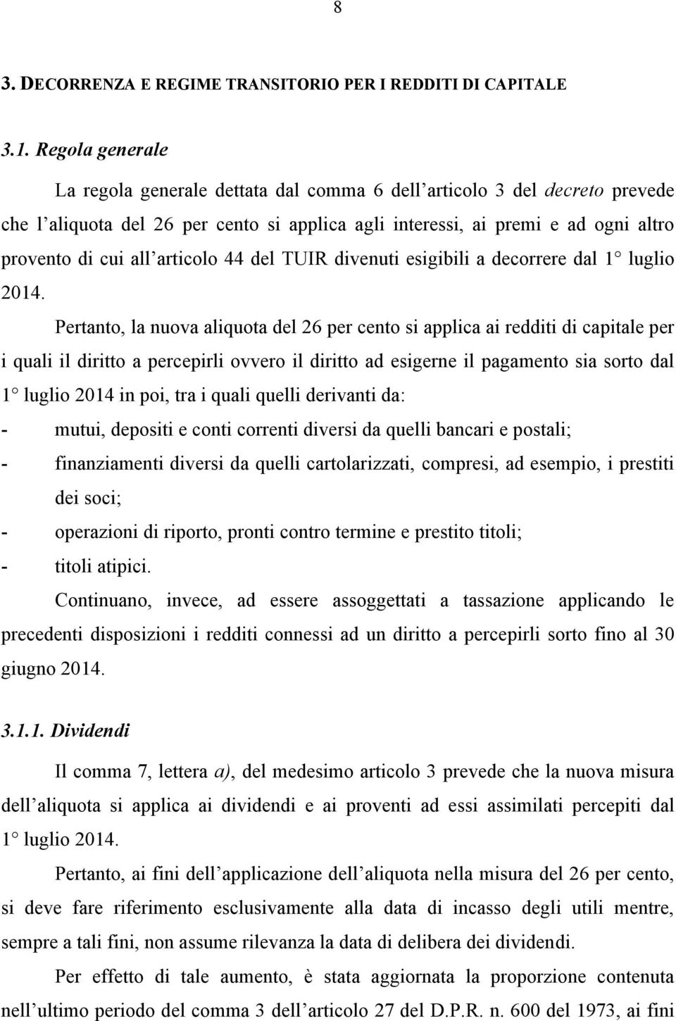 articolo 44 del TUIR divenuti esigibili a decorrere dal 1 luglio 2014.