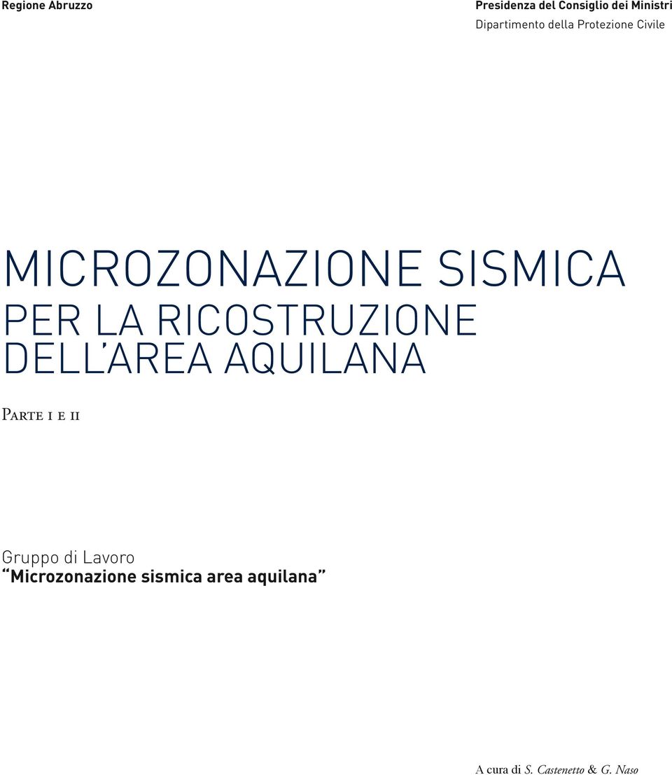 LA RICOSTRUZIONE DELL AREA AQUILANA Parte i e ii Gruppo di