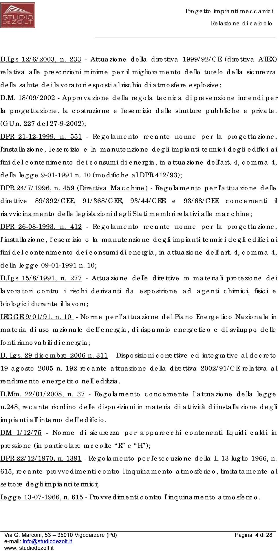 atmosfere esplosive; D.M. 18/09/2002 - Approvazione della regola tecnica di prevenzione incendi per la progettazione, la costruzione e l'esercizio delle strutture pubbliche e private. (GU n.