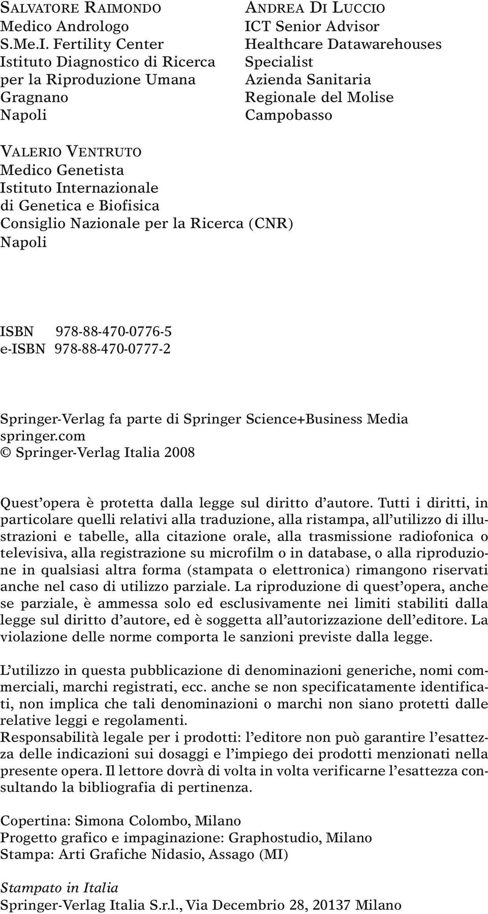 Fertility Center Istituto Diagnostico di Ricerca per la Riproduzione Umana Gragnano Napoli ANDREA DI LUCCIO ICT Senior Advisor Healthcare Datawarehouses Specialist Azienda Sanitaria Regionale del