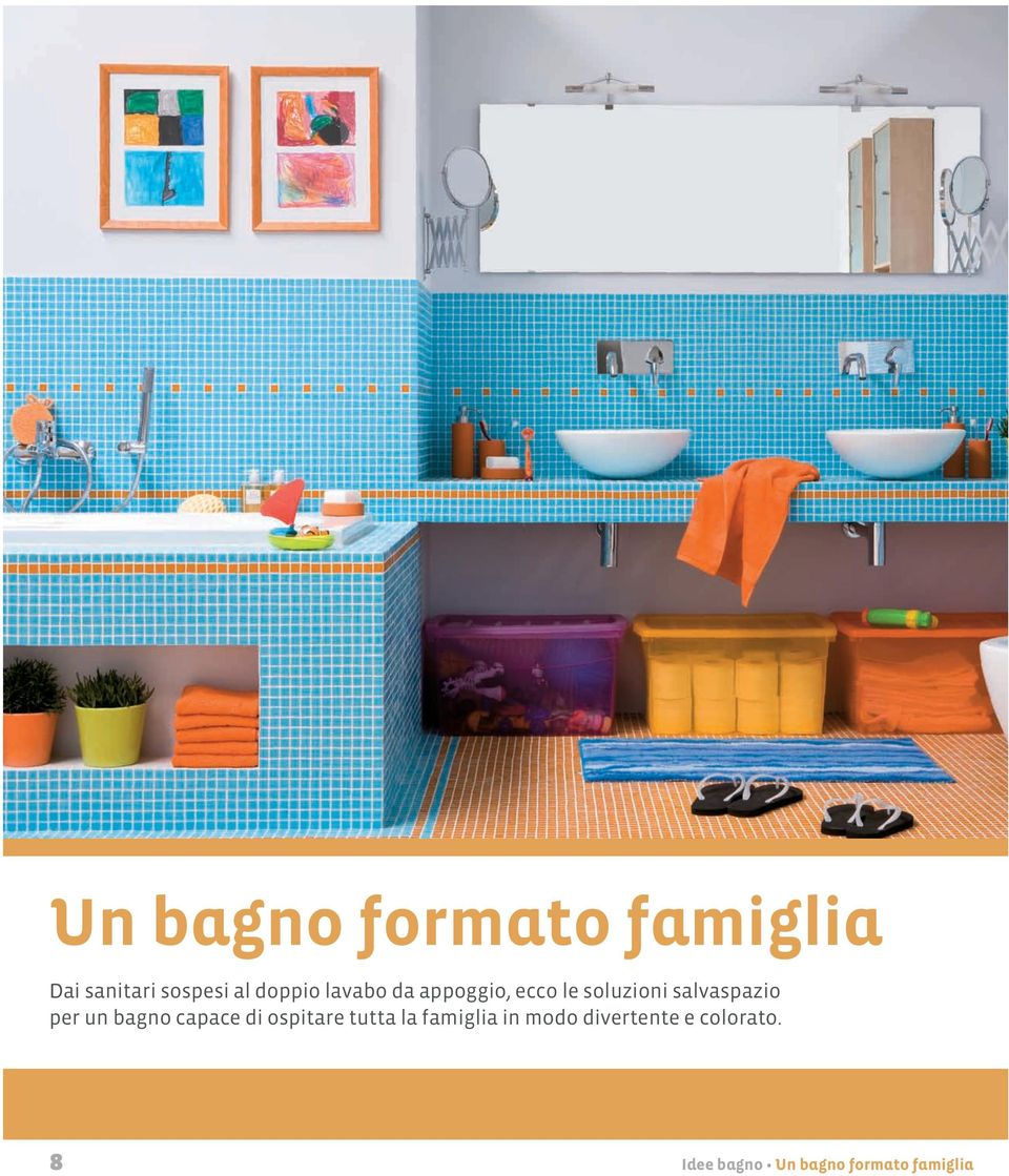 bagno capace di ospitare tutta la famiglia in modo