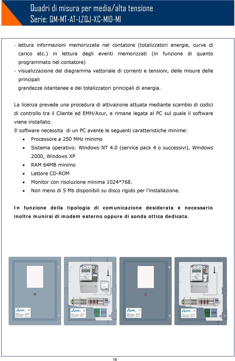 istantanee e dei totalizzatori principali di energia.