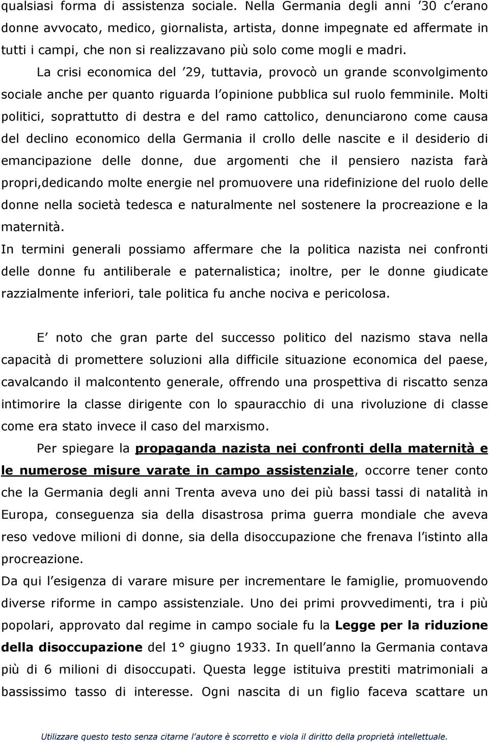 La crisi economica del 29, tuttavia, provocò un grande sconvolgimento sociale anche per quanto riguarda l opinione pubblica sul ruolo femminile.