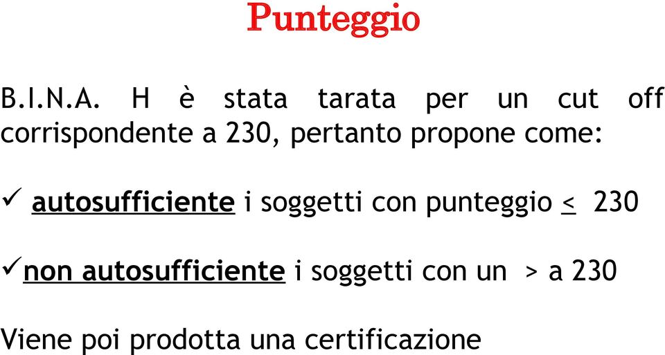 pertanto propone come: autosufficiente i soggetti con