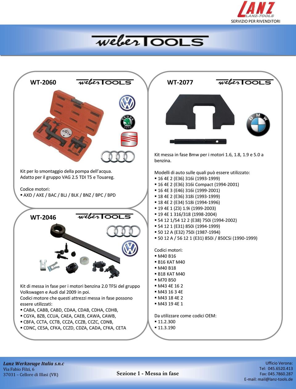 Codici motore che questi attrezzi messa in fase possono essere utilizzati: CABA, CABB, CABD, CDAA, CDAB, CDHA, CDHB, CGYA, BZB, CCUA, CAEA, CAEB, CAWA, CAWB, CBFA, CCTA, CCTB, CCZA, CCZB, CCZC, CDNB,