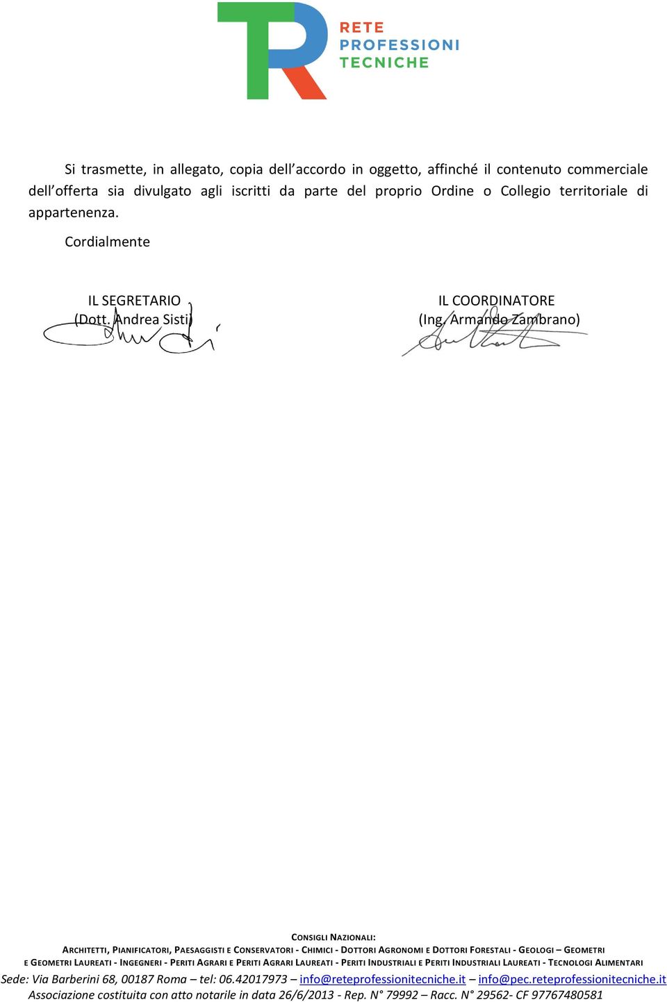 Armando Zambrano) CONSIGLI NAZIONALI: ARCHITETTI, PIANIFICATORI, PAESAGGISTI E CONSERVATORI - CHIMICI - DOTTORI AGRONOMI E DOTTORI FORESTALI - GEOLOGI GEOMETRI E GEOMETRI LAUREATI - INGEGNERI -