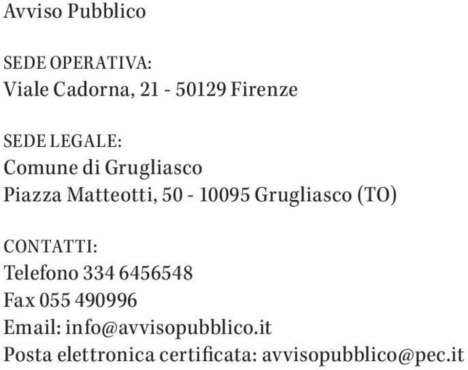 Grugliasco (TO) ConTATTI: Telefono 334 6456548 Fax 055 490996