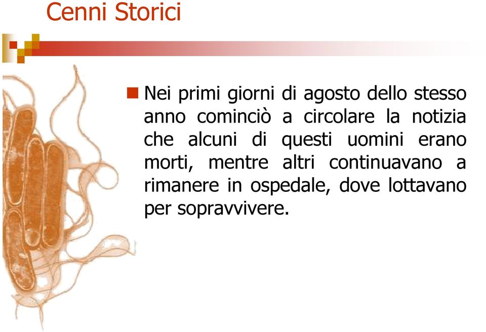 questi uomini erano morti, mentre altri continuavano