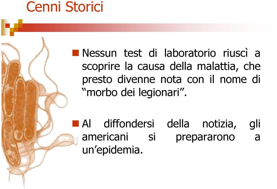 nota con il nome di morbo dei legionari.