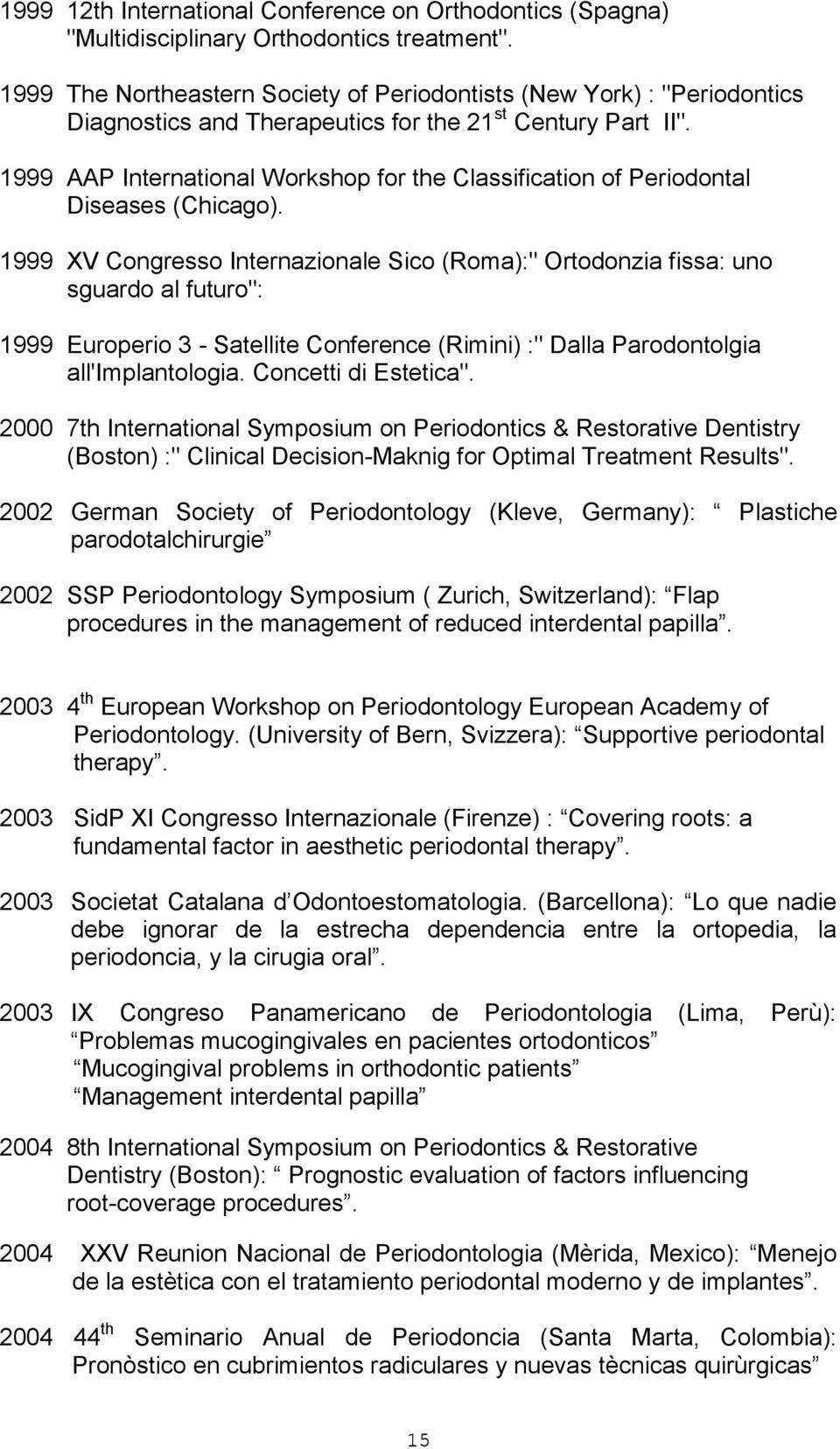 1999 AAP International Workshop for the Classification of Periodontal Diseases (Chicago).