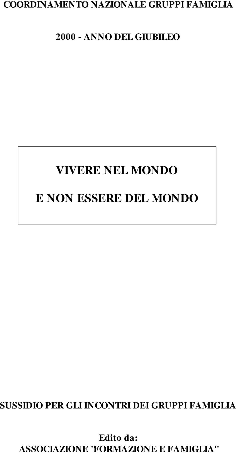 DEL MONDO SUSSIDIO PER GLI INCONTRI DEI GRUPPI