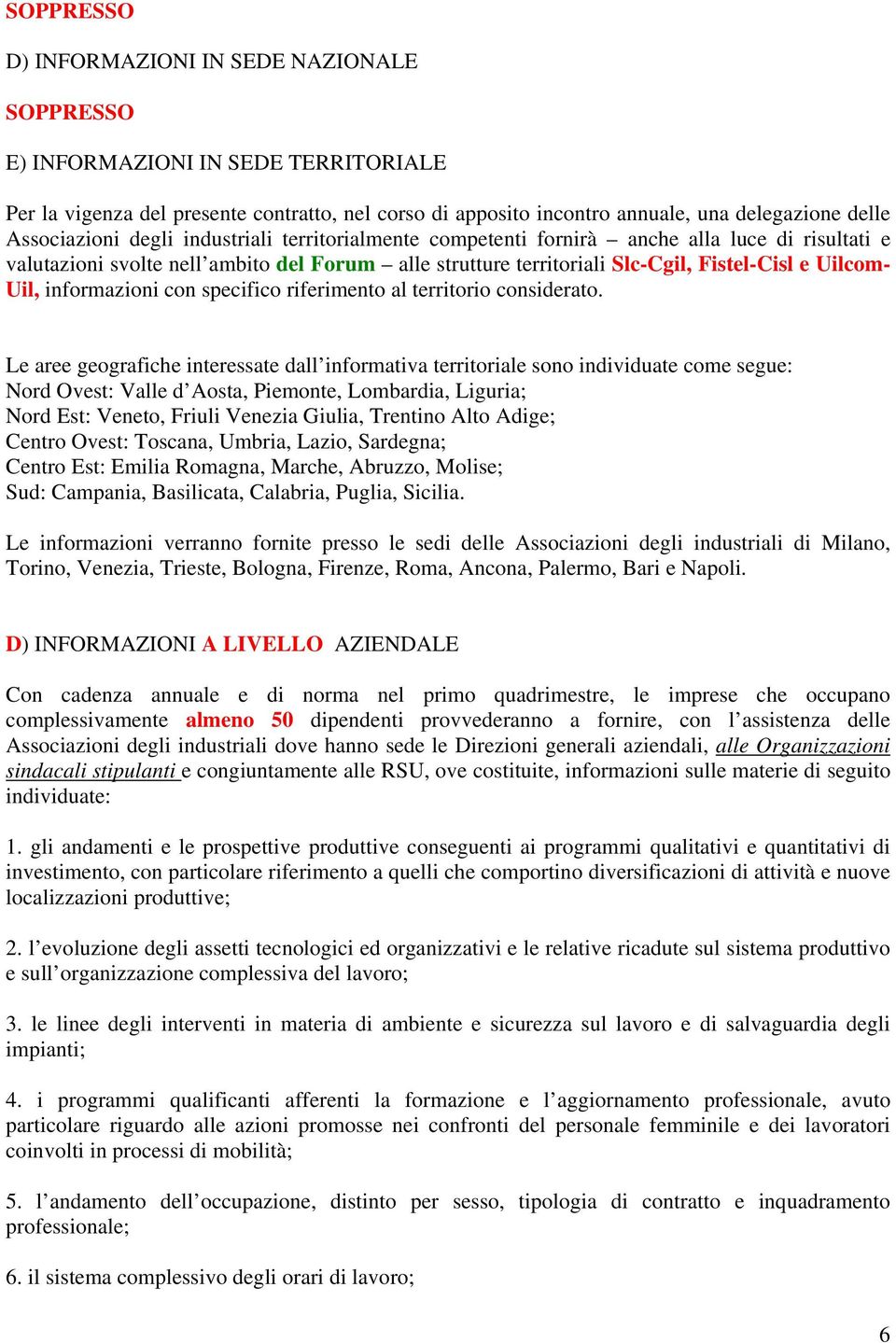 Uil, informazioni con specifico riferimento al territorio considerato.