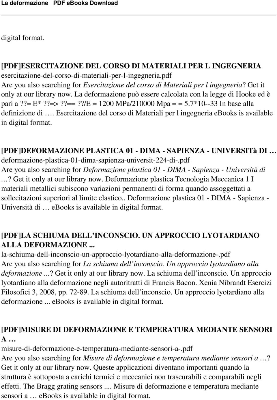 ?==??/E = 1200 MPa/210000 Mpa = = 5.7*10--33 In base alla definizione di. Esercitazione del corso di Materiali per l ingegneria ebooks is available in digital format.