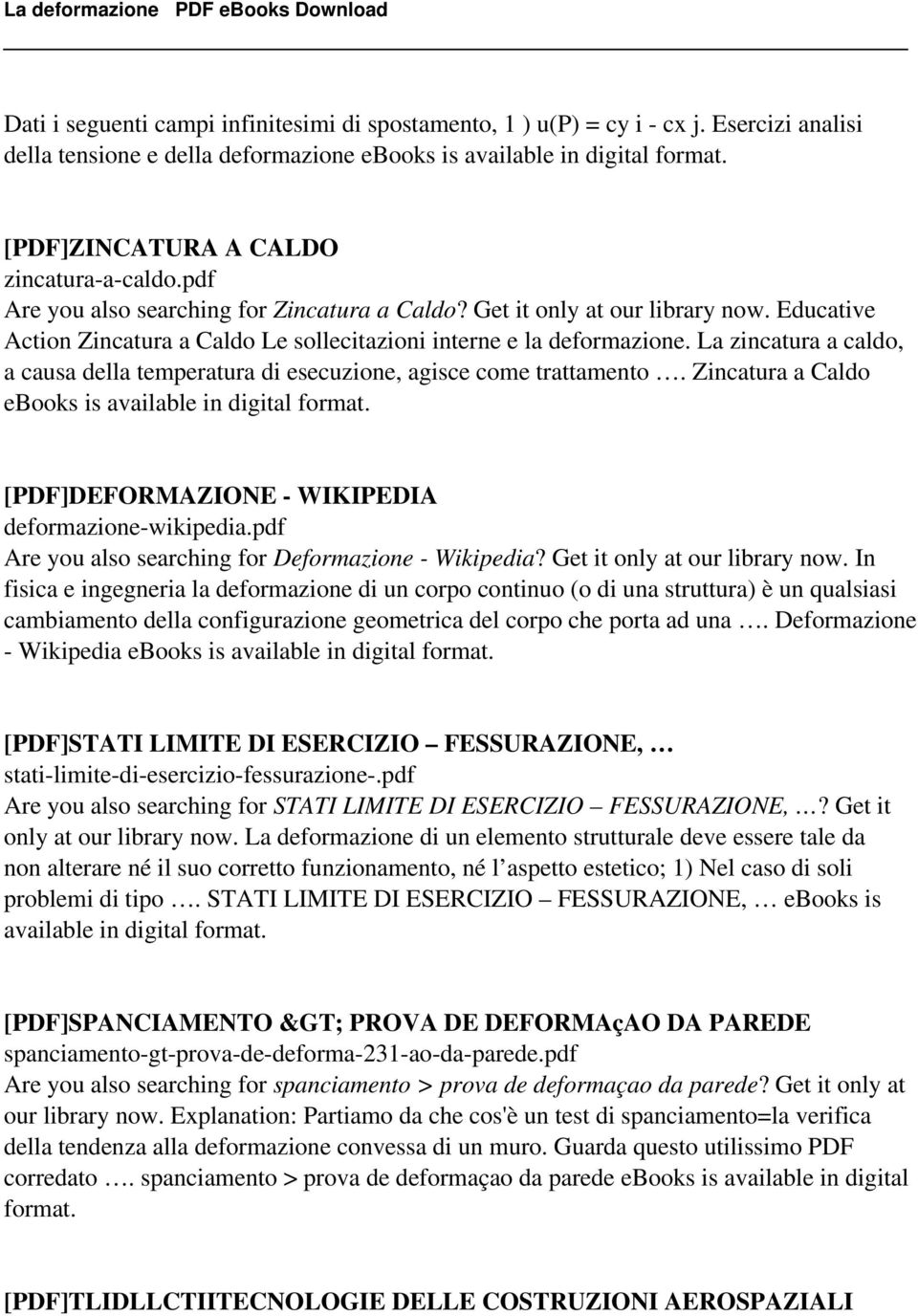 Educative Action Zincatura a Caldo Le sollecitazioni interne e la deformazione. La zincatura a caldo, a causa della temperatura di esecuzione, agisce come trattamento.