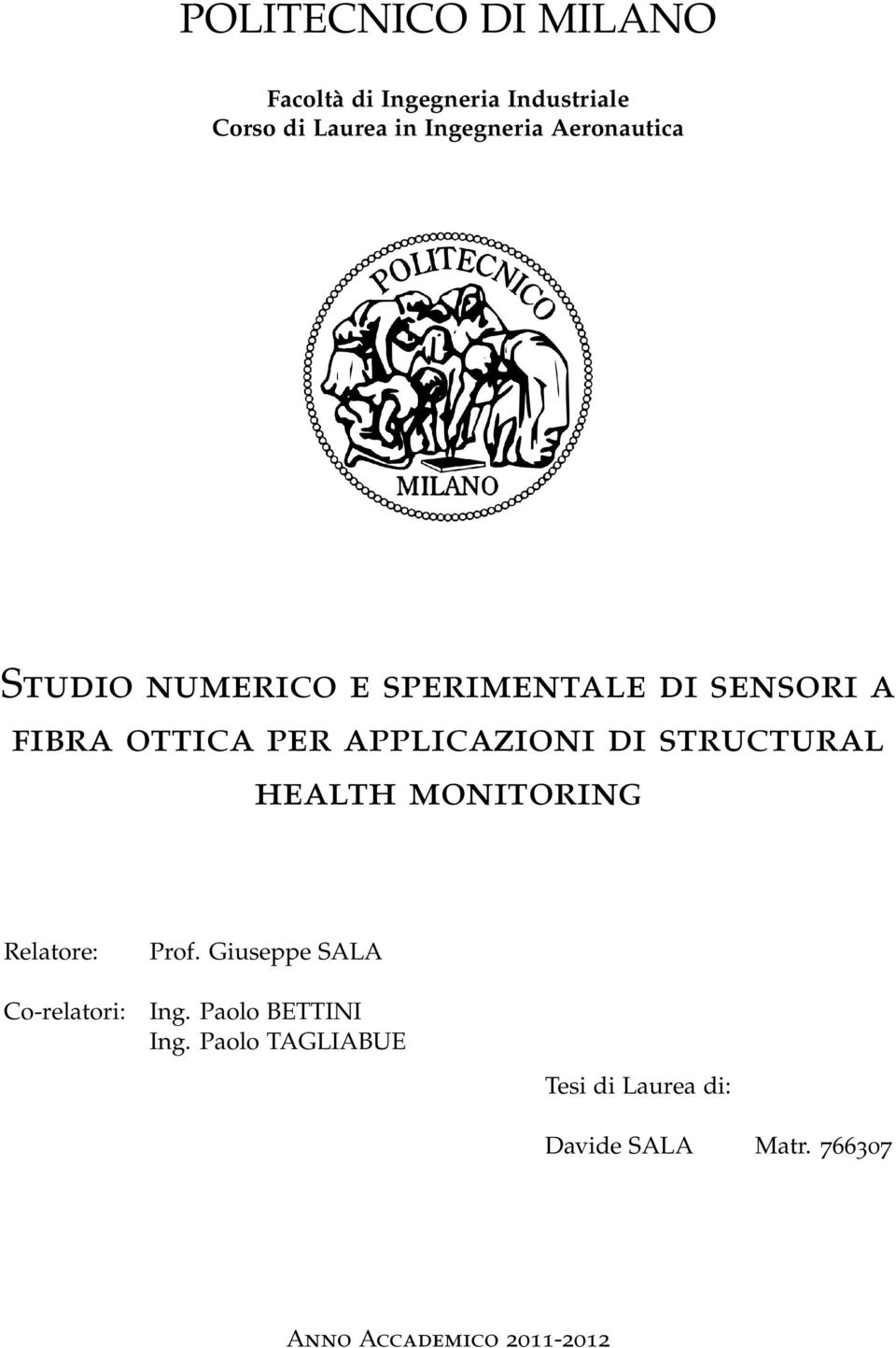 structural health monitoring Relatore: Co-relatori: Prof. Giuseppe SALA Ing.