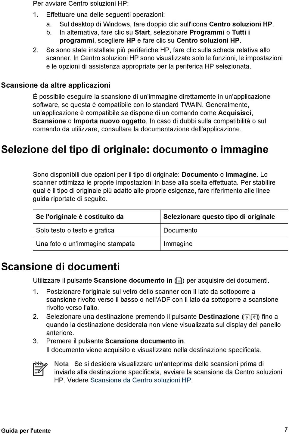 Se sono state installate più periferiche HP, fare clic sulla scheda relativa allo scanner.