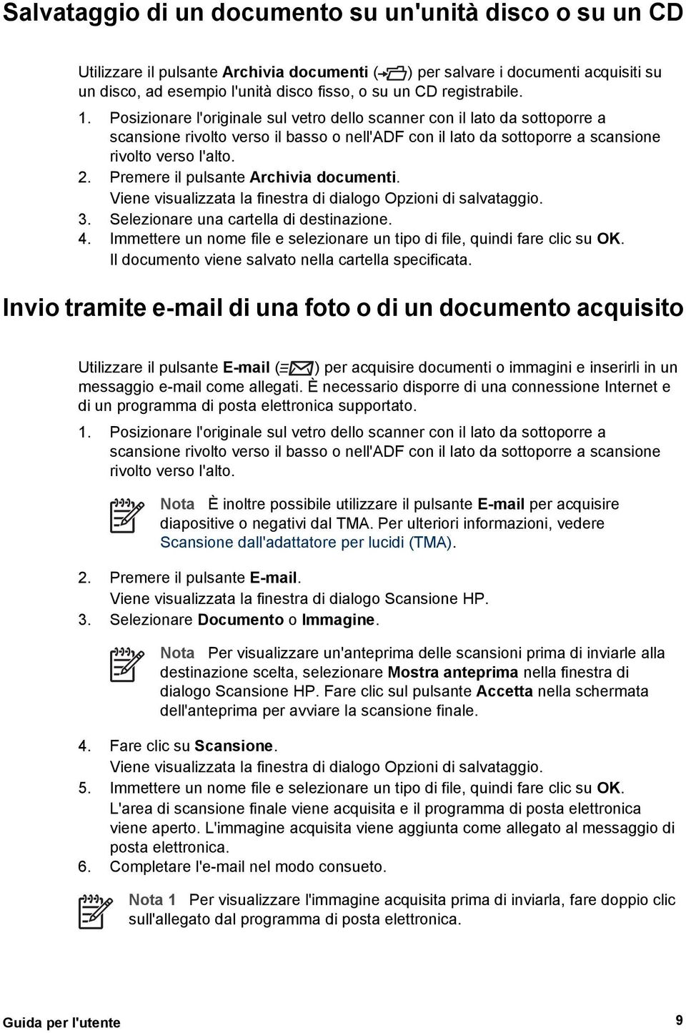 Premere il pulsante Archivia documenti. Viene visualizzata la finestra di dialogo Opzioni di salvataggio. 3. Selezionare una cartella di destinazione. 4.