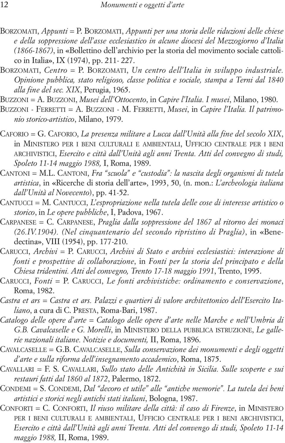 storia del movimento sociale cattolico in Italia», IX (1974), pp. 211-227. BORZOMATI, Centro = P. BORZOMATI, Un centro dell Italia in sviluppo industriale.