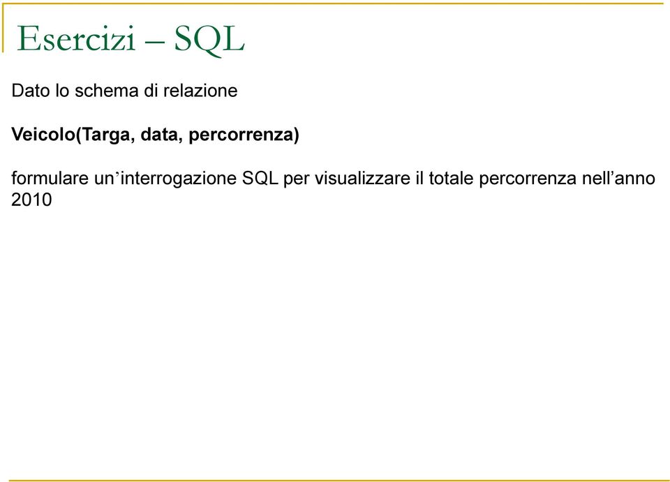 formulare un interrogazione SQL per