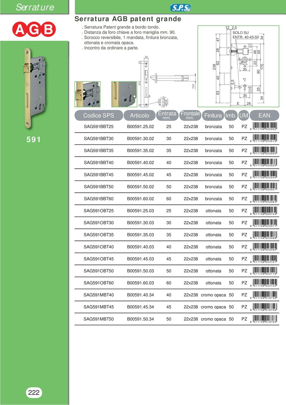 25.02 25 x23 bronzata 50 PZ SG51T30 0051.30.02 30 x23 bronzata 50 PZ SG51T 0051..02 x23 bronzata 50 PZ SG51T40 0051.40.02 40 x23 bronzata 50 PZ SG51T45 0051.45.02 45 x23 bronzata 50 PZ SG51T50 0051.