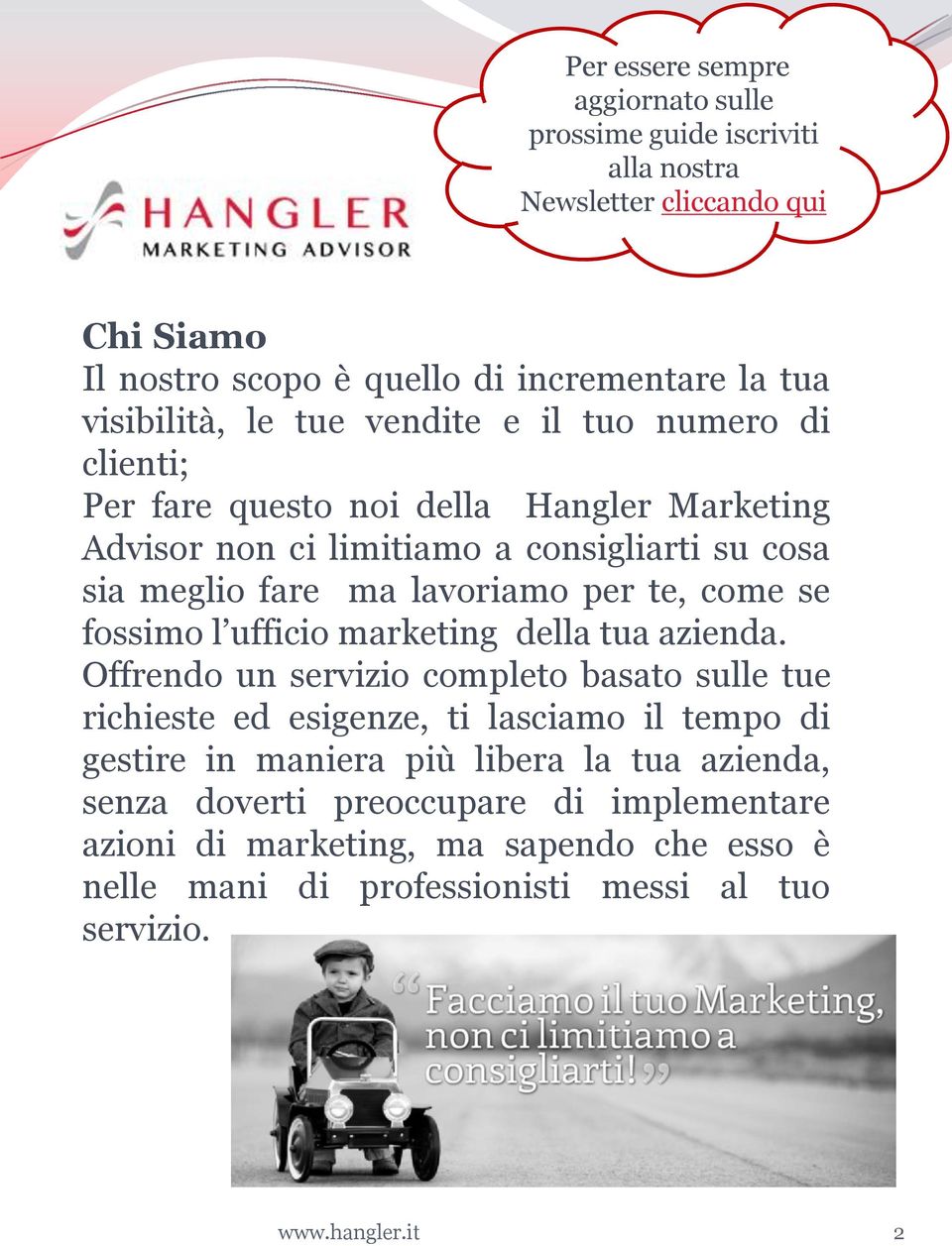 te, come se fossimo l ufficio marketing della tua azienda.