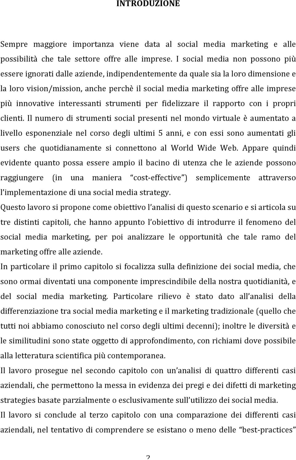 innovative interessanti strumenti per fidelizzare il rapporto con i propri clienti.