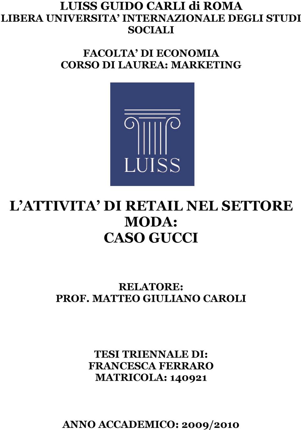 RETAIL NEL SETTORE MODA: CASO GUCCI RELATORE: PROF.