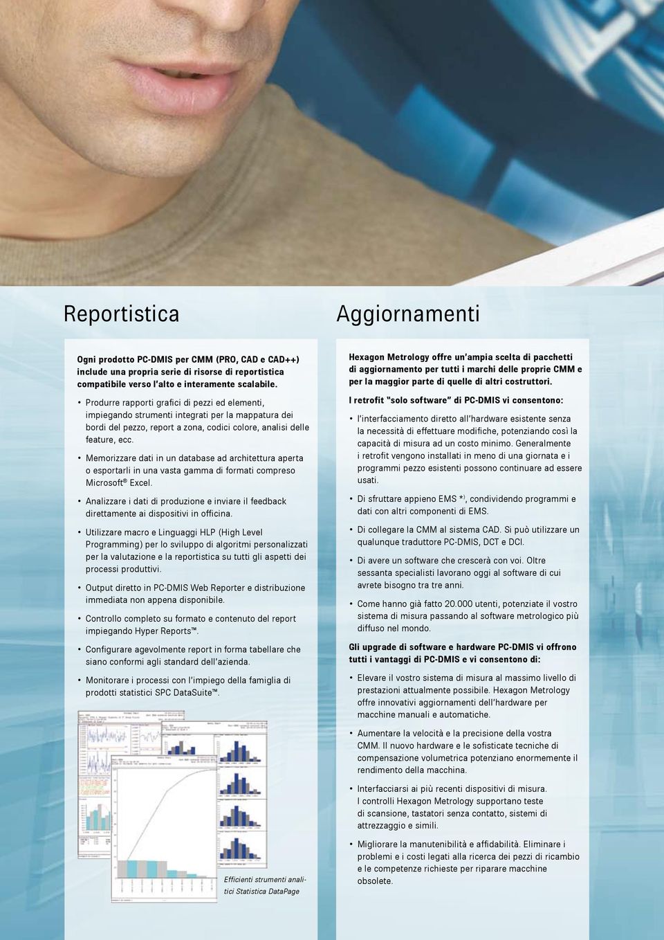 Memorizzare dati in un database ad architettura aperta o esportarli in una vasta gamma di formati compreso Microsoft Excel.