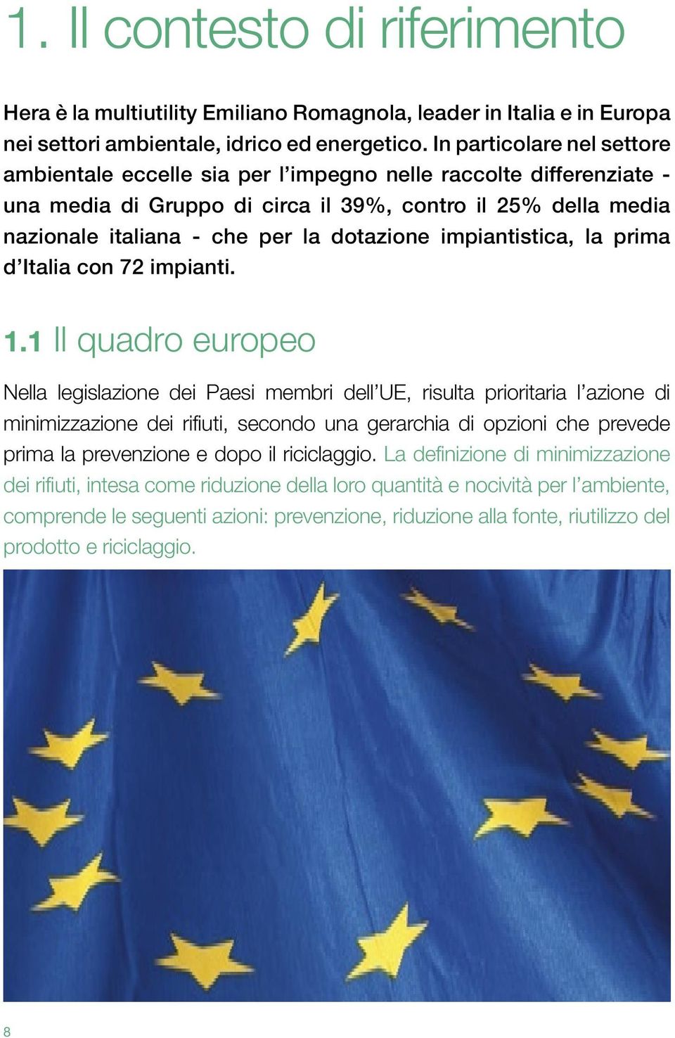 impiantistica, la prima d Italia con 72 impianti. 1.