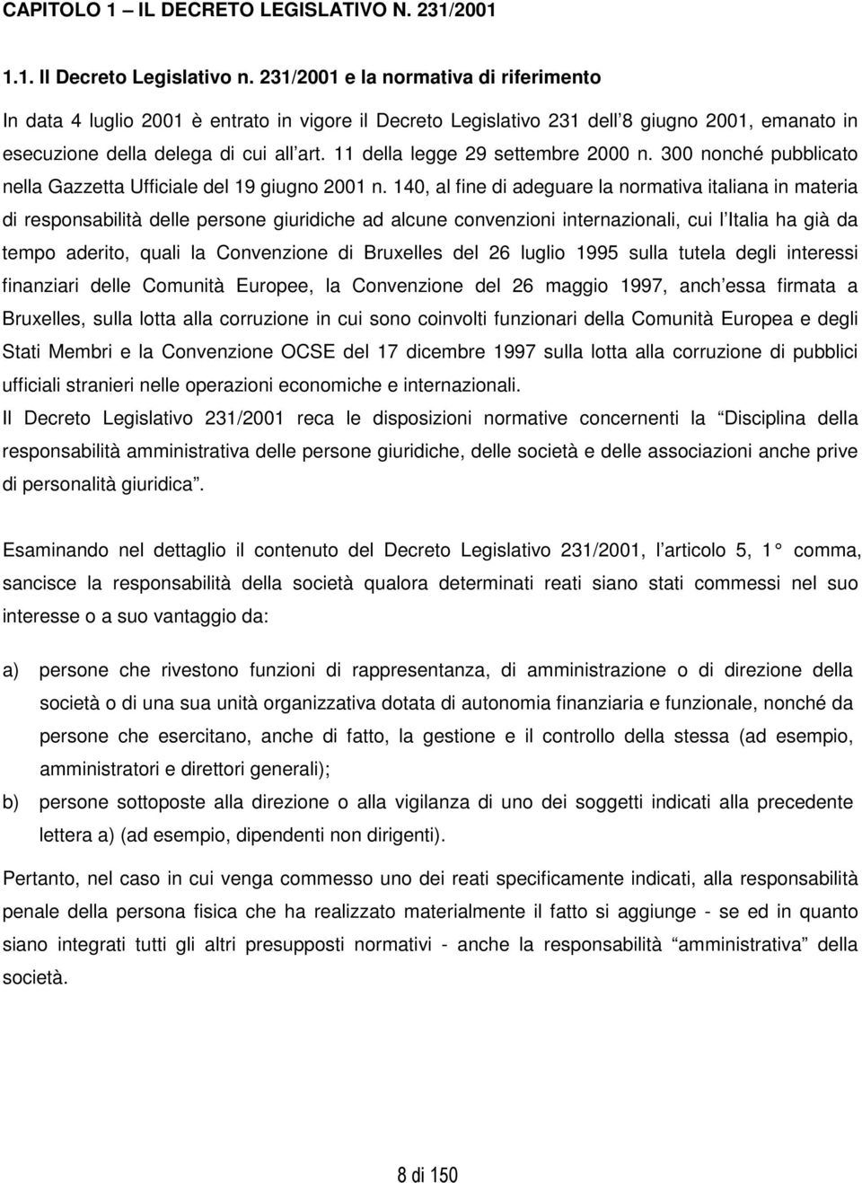 11 della legge 29 settembre 2000 n. 300 nonché pubblicato nella Gazzetta Ufficiale del 19 giugno 2001 n.