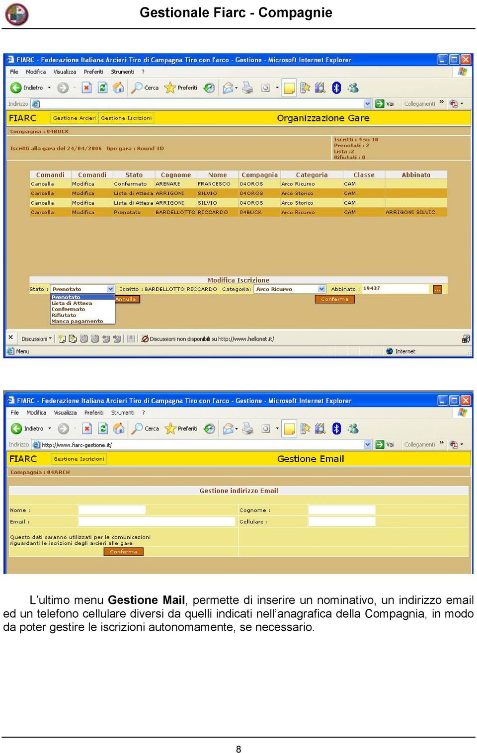 diversi da quelli indicati nell anagrafica della Compagnia,