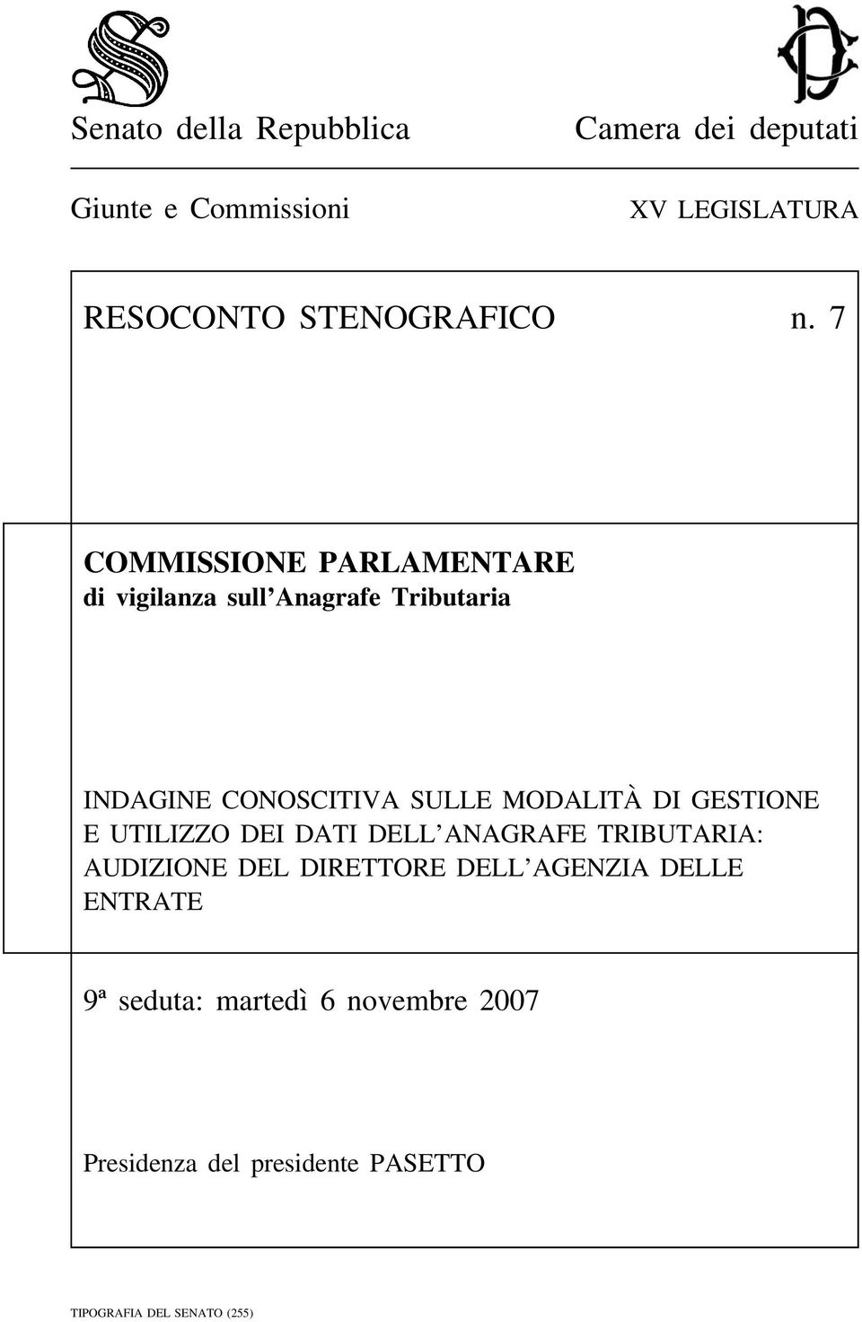 MODALITÀ DI GESTIONE E UTILIZZO DEI DATI DELL ANAGRAFE TRIBUTARIA: AUDIZIONE DEL DIRETTORE