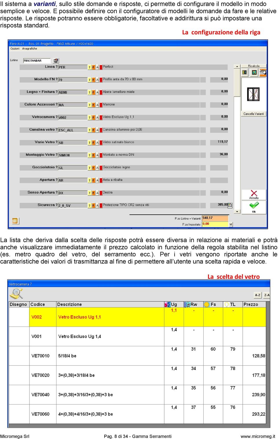 Le risposte potranno essere obbligatorie, facoltative e addirittura si può impostare una risposta standard.