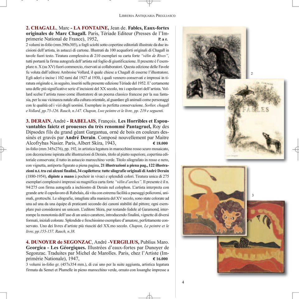 Illustrati da 100 acquaforti originali di Chagall in tavole fuori testo.