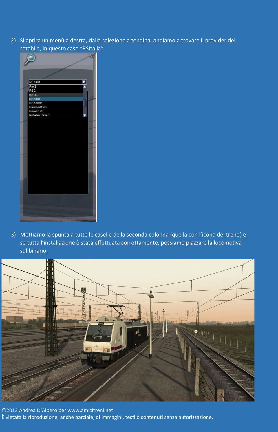 caselle della seconda colonna (quella con l icona del treno) e, se tutta l