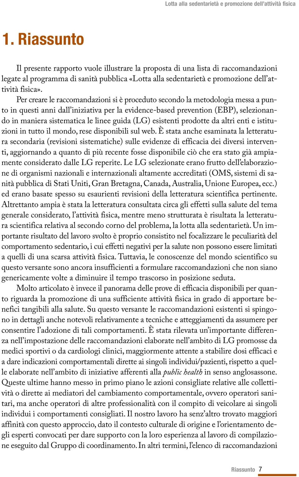 guida (LG) esistenti prodotte da altri enti e istituzioni in tutto il mondo, rese disponibili sul web.