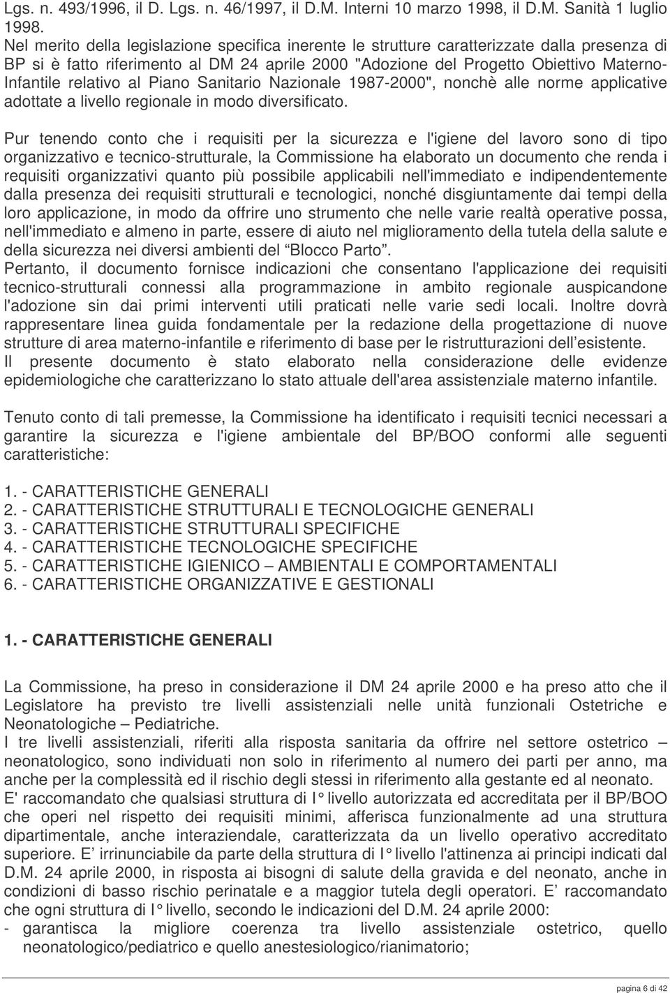 relativo al Piano Sanitario Nazionale 1987-2000", nonchè alle norme applicative adottate a livello regionale in modo diversificato.