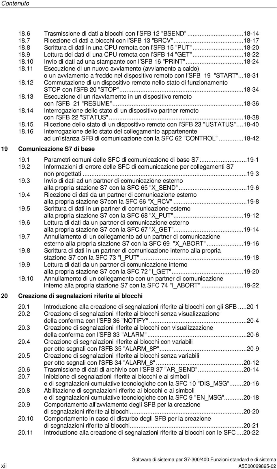 11 Esecuzione di un nuovo avviamento (avviamento a caldo) o un avviamento a freddo nel dispositivo remoto con l SFB 19 "START"...18-31 18.