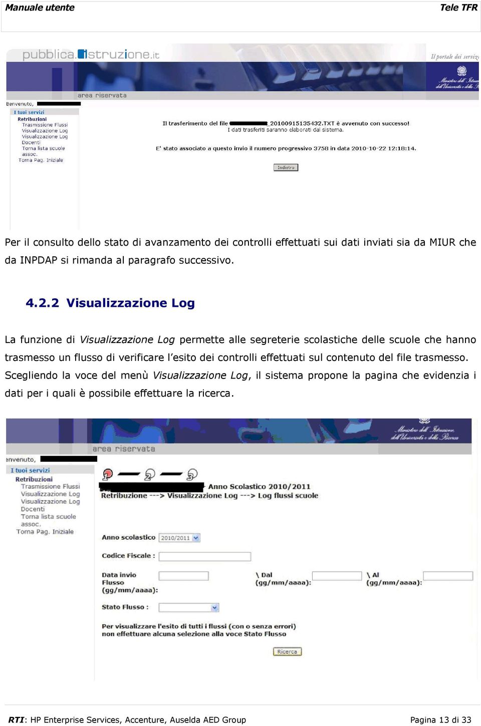 verificare l esito dei controlli effettuati sul contenuto del file trasmesso.