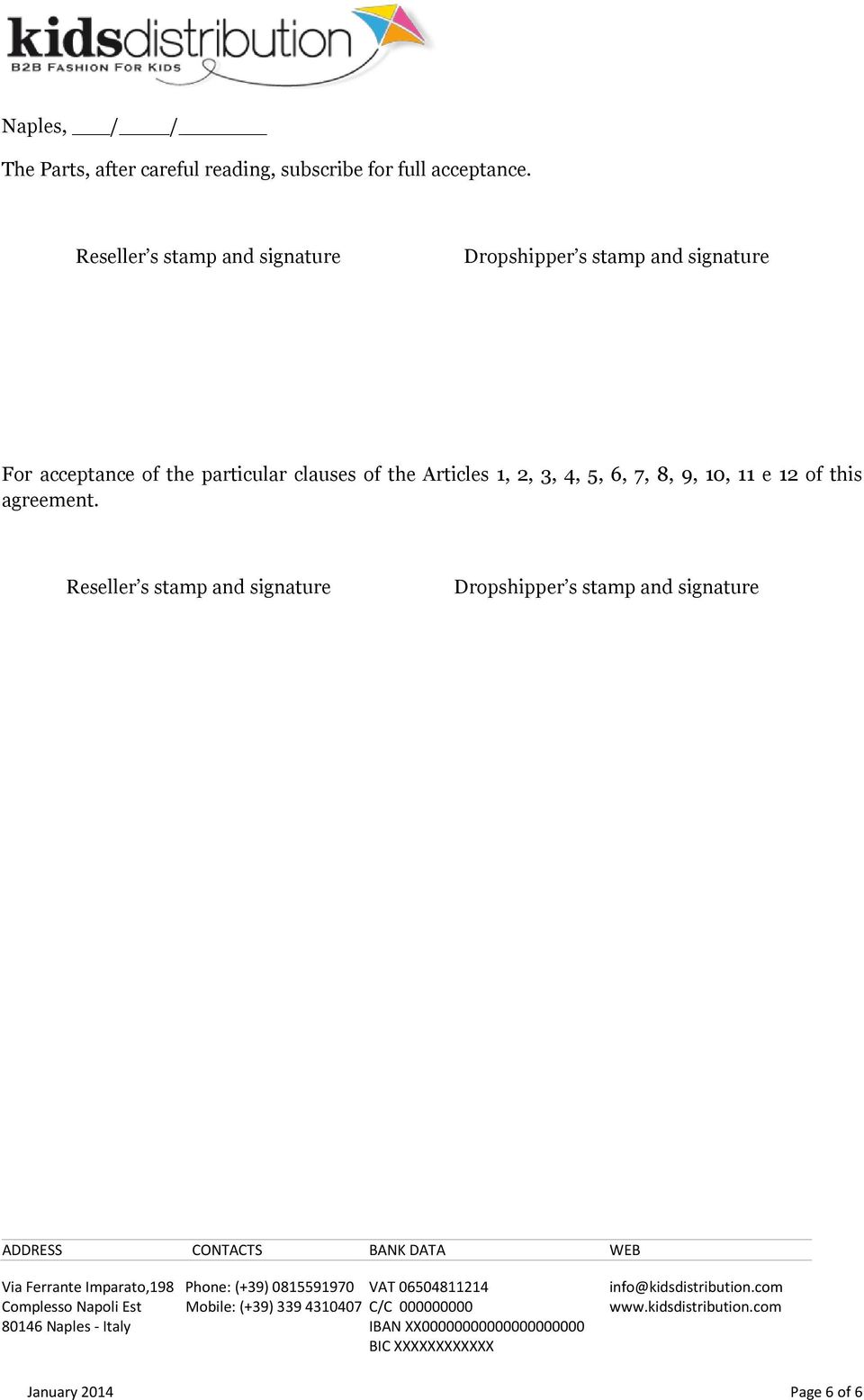 10, 11 e 12 of this agreement.